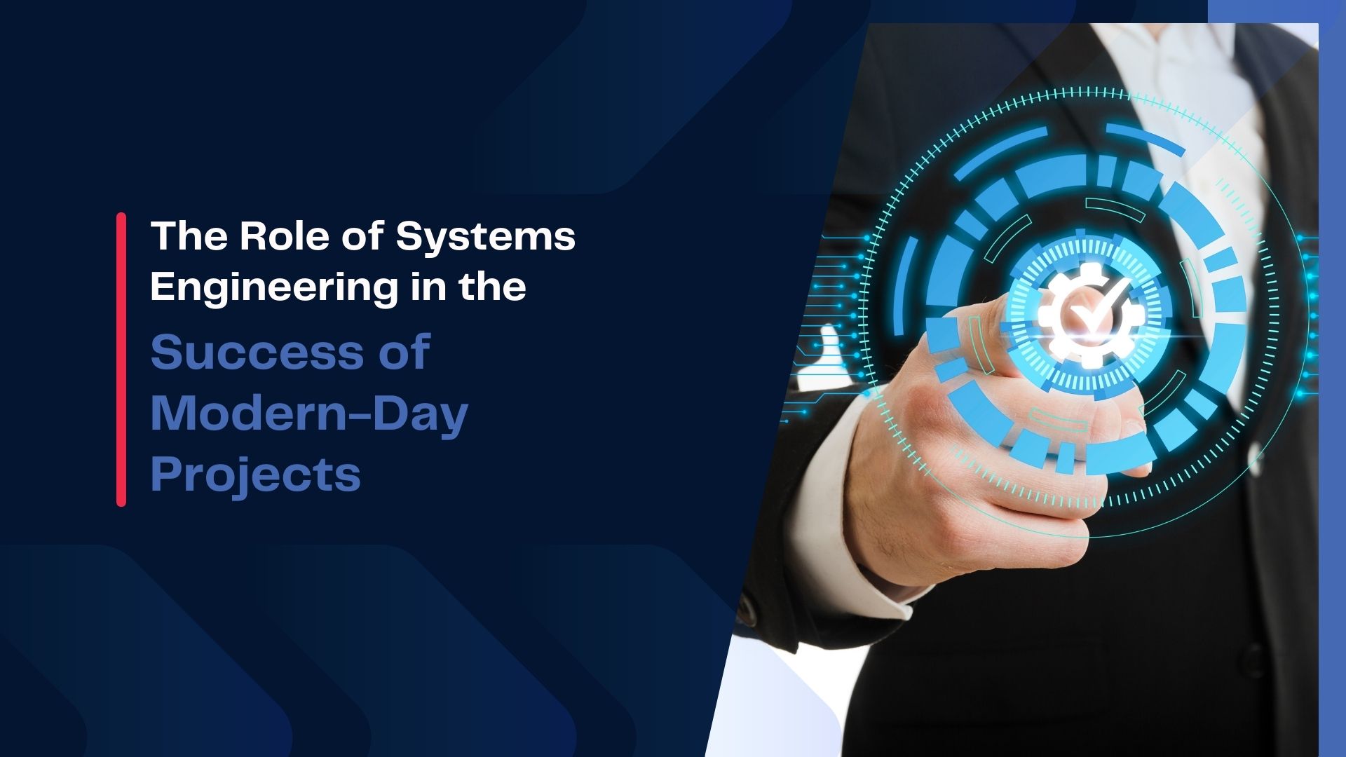 Role of Systems Engineering in Success of Modern day life